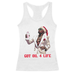 Funny Dirty Hiphop Xmas Racerback Tank Top Got Oil 4 Life Diddy Party TS09 White Print Your Wear