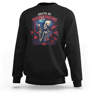 Death By Overthinking Skeleton Smoking Sweatshirt TS09 Black Printyourwear