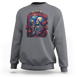 Death By Overthinking Skeleton Smoking Sweatshirt TS09 Charcoal Printyourwear