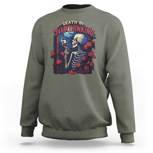 Death By Overthinking Skeleton Smoking Sweatshirt TS09 Military Green Printyourwear