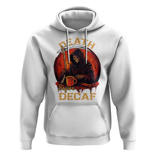 Death Before Decaf Skeleton Caffeine Coffee Drinker Hoodie TS09 White Printyourwear