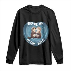 Valentine's Day Long Sleeve Shirt You're My Otter Half Cute Animal Hug Holding Hand TS09 Black Print Your Wear