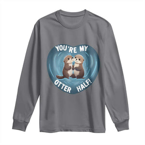 Valentine's Day Long Sleeve Shirt You're My Otter Half Cute Animal Hug Holding Hand TS09 Charcoal Print Your Wear