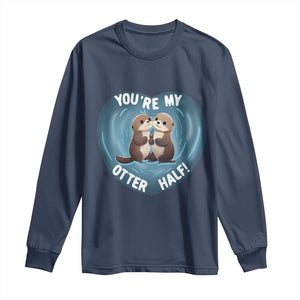 Valentine's Day Long Sleeve Shirt You're My Otter Half Cute Animal Hug Holding Hand TS09 Navy Print Your Wear