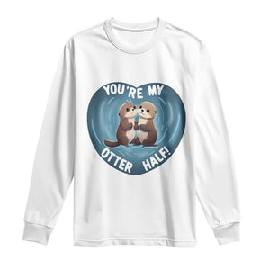 Valentine's Day Long Sleeve Shirt You're My Otter Half Cute Animal Hug Holding Hand TS09 White Print Your Wear