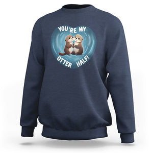 Valentine's Day Sweatshirt You're My Otter Half Cute Animal Hug Holding Hand TS09 Navy Printyourwear