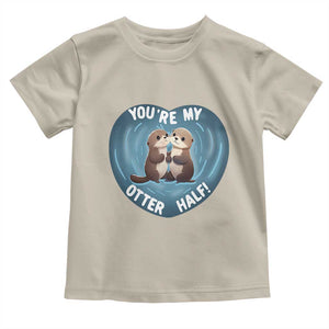 Valentine's Day Toddler T Shirt You're My Otter Half Cute Animal Hug Holding Hand TS09 Sand Print Your Wear