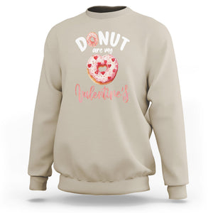 Valentine's Day Sweatshirt Donuts Are My Valentine Food Joke TS09 Sand Printyourwear