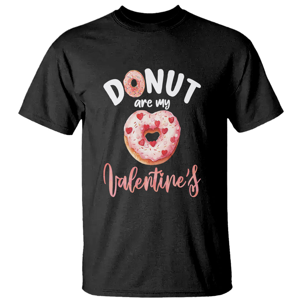 Valentine's Day T Shirt Donuts Are My Valentine Food Joke TS09 Black Printyourwear