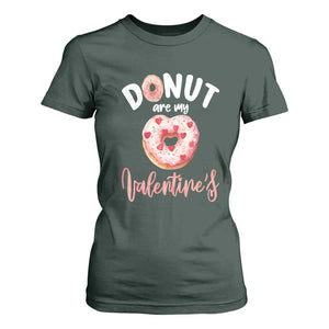 Valentine's Day T Shirt For Women Donuts Are My Valentine Food Joke TS09 Dark Forest Green Print Your Wear