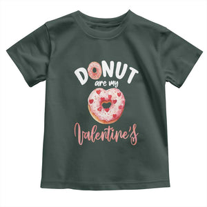 Valentine's Day Toddler T Shirt Donuts Are My Valentine Food Joke TS09 Dark Forest Green Print Your Wear