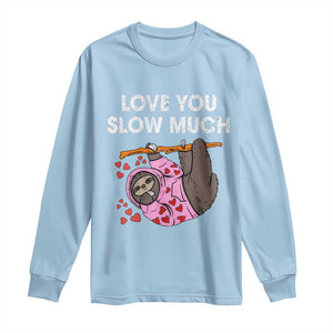 Valentine's Day Long Sleeve Shirt Love You Slow Much Cute Sloth Hearts Lazy TS09 Light Blue Print Your Wear