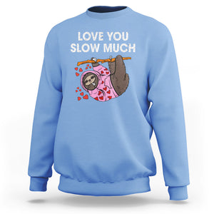 Valentine's Day Sweatshirt Love You Slow Much Funny Sloth Hearts Cute Lazy TS09 Carolina Blue Printyourwear