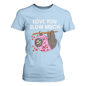 Valentine's Day T Shirt For Women Love You Slow Much Cute Sloth Hearts Lazy TS09 Light Blue Print Your Wear