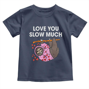 Valentine's Day Toddler T Shirt Love You Slow Much Cute Sloth Hearts Lazy TS09 Navy Print Your Wear