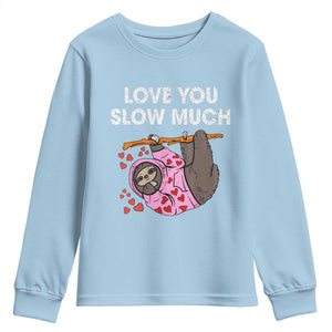 Valentine's Day Youth Sweatshirt Love You Slow Much Cute Sloth Hearts Lazy TS09 Light Blue Print Your Wear