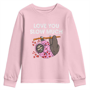 Valentine's Day Youth Sweatshirt Love You Slow Much Cute Sloth Hearts Lazy TS09 Light Pink Print Your Wear