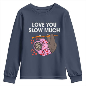 Valentine's Day Youth Sweatshirt Love You Slow Much Cute Sloth Hearts Lazy TS09 Navy Print Your Wear