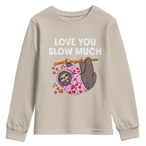 Valentine's Day Youth Sweatshirt Love You Slow Much Cute Sloth Hearts Lazy TS09 Sand Print Your Wear