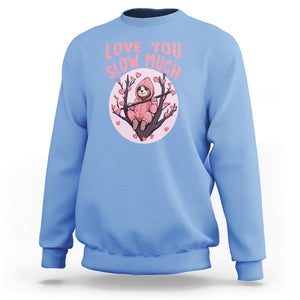 Valentine's Day Sweatshirt Love You Slow Much Funny Sloth Hearts Cute Lazy TS09 Carolina Blue Printyourwear