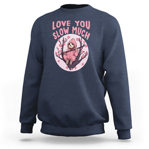 Valentine's Day Sweatshirt Love You Slow Much Funny Sloth Hearts Cute Lazy TS09 Navy Printyourwear