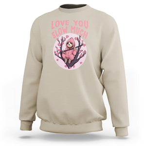 Valentine's Day Sweatshirt Love You Slow Much Funny Sloth Hearts Cute Lazy TS09 Sand Printyourwear