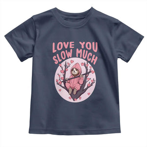 Valentine's Day Toddler T Shirt Love You Slow Much Funny Sloth Hearts Cute Lazy TS09 Navy Print Your Wear