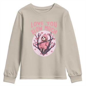 Valentine's Day Youth Sweatshirt Love You Slow Much Funny Sloth Hearts Cute Lazy TS09 Sand Print Your Wear