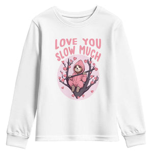 Valentine's Day Youth Sweatshirt Love You Slow Much Funny Sloth Hearts Cute Lazy TS09 White Print Your Wear