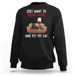 I Just Want to Drink Wine And Pet My Cat Sweatshirt TS09 Black Printyourwear