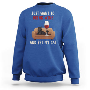 I Just Want to Drink Wine And Pet My Cat Sweatshirt TS09 Royal Blue Printyourwear