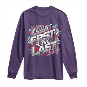 Racing Car Long Sleeve Shirt If You Ain't First You're Last TS09 Purple Print Your Wear