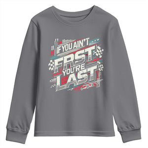 Racing Car Youth Sweatshirt If You Ain't First You're Last TS09 Charcoal Print Your Wear