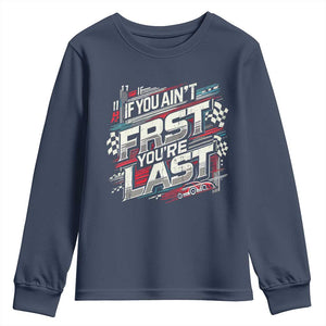 Racing Car Youth Sweatshirt If You Ain't First You're Last TS09 Navy Print Your Wear