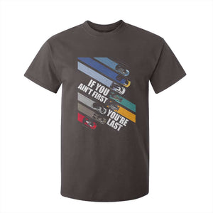 Car Racer T Shirt For Kid If You Ain't First You're Last TS09 Dark Chocolate Print Your Wear