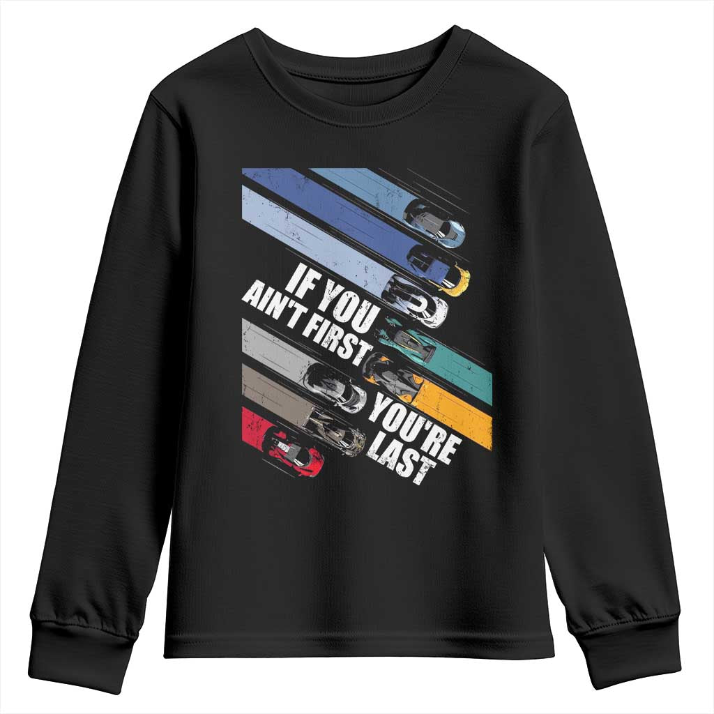 Car Racer Youth Sweatshirt If You Ain't First You're Last TS09 Black Print Your Wear