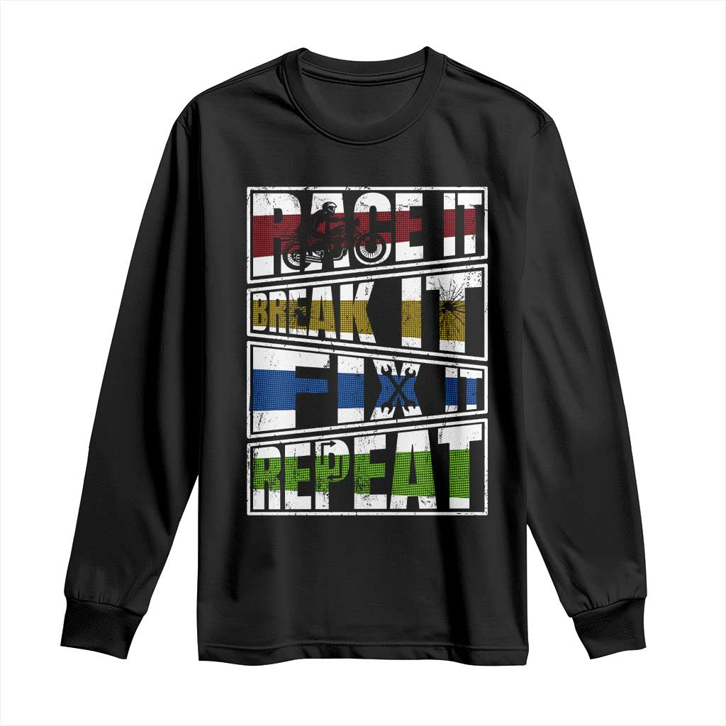 Racing Long Sleeve Shirt Race It Break It Fix It Repeat Racer TS09 Black Print Your Wear