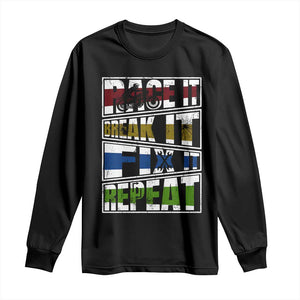 Racing Long Sleeve Shirt Race It Break It Fix It Repeat Racer TS09 Black Print Your Wear