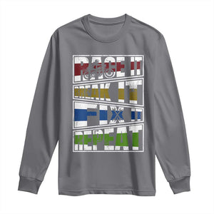 Racing Long Sleeve Shirt Race It Break It Fix It Repeat Racer TS09 Charcoal Print Your Wear