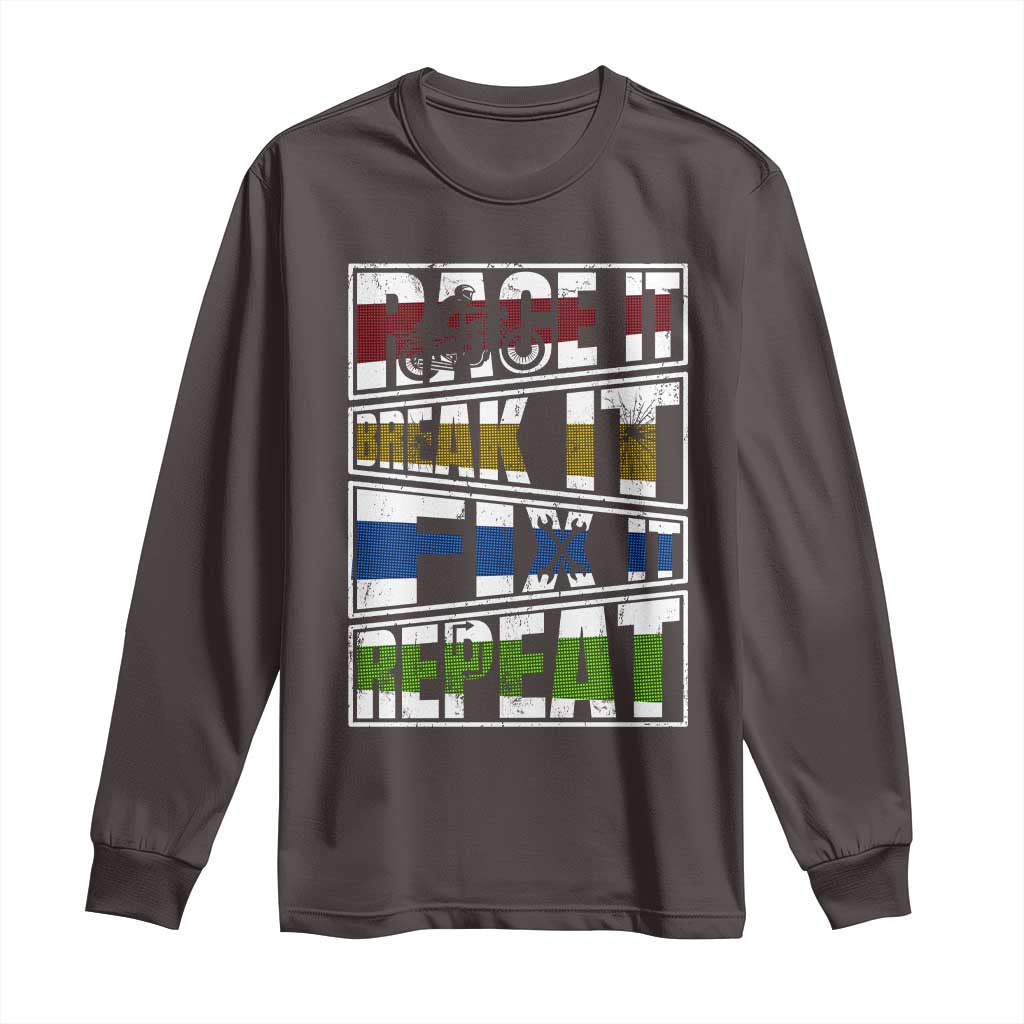 Racing Long Sleeve Shirt Race It Break It Fix It Repeat Racer TS09 Dark Chocolate Print Your Wear