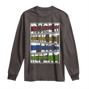 Racing Long Sleeve Shirt Race It Break It Fix It Repeat Racer TS09 Dark Chocolate Print Your Wear