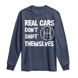 Racing Car Long Sleeve Shirt Real Cars Don't Shift Themselves TS09 Navy Print Your Wear