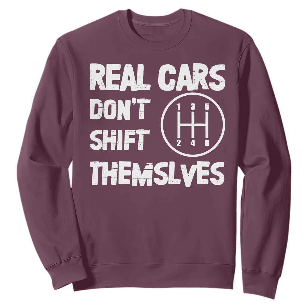 Racing Car Sweatshirt Real Cars Don't Shift Themselves TS09 Maroon Print Your Wear