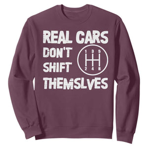 Racing Car Sweatshirt Real Cars Don't Shift Themselves TS09 Maroon Print Your Wear