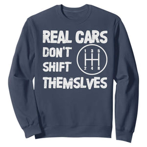 Racing Car Sweatshirt Real Cars Don't Shift Themselves TS09 Navy Print Your Wear