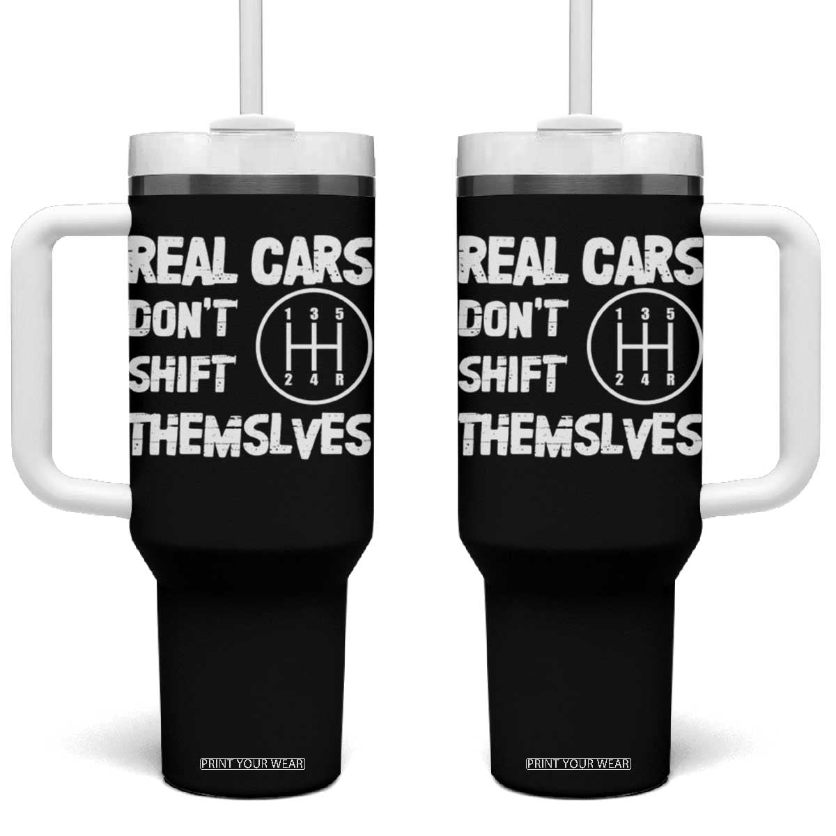 Racing Car Tumbler With Handle Real Cars Don't Shift Themselves TS09 One Size: 40 oz Black Print Your Wear