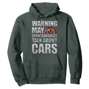 Car Lover Hoodie Warning May Spontaneously Talk About Cars TS09 Dark Forest Green Print Your Wear