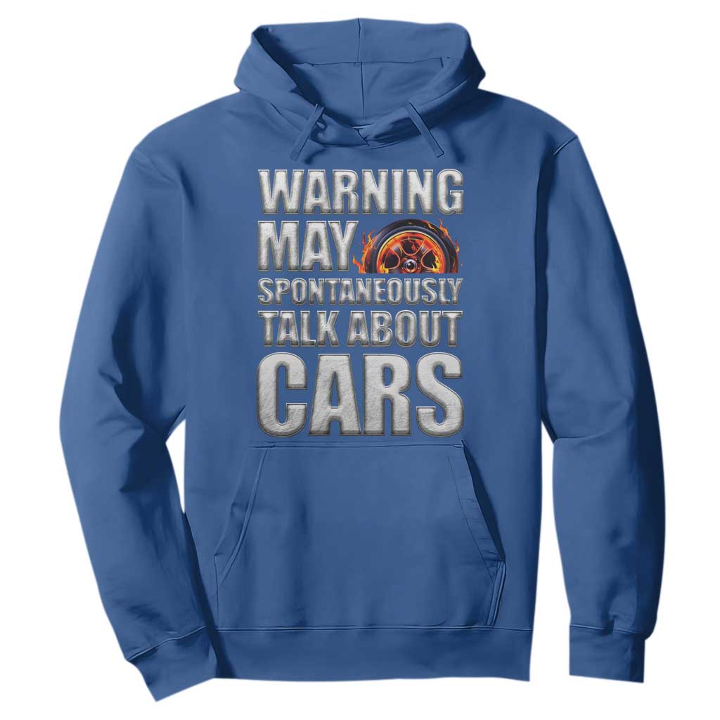 Car Lover Hoodie Warning May Spontaneously Talk About Cars TS09 Royal Blue Print Your Wear
