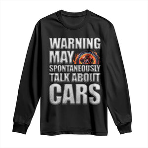 Car Lover Long Sleeve Shirt Warning May Spontaneously Talk About Cars TS09 Black Print Your Wear