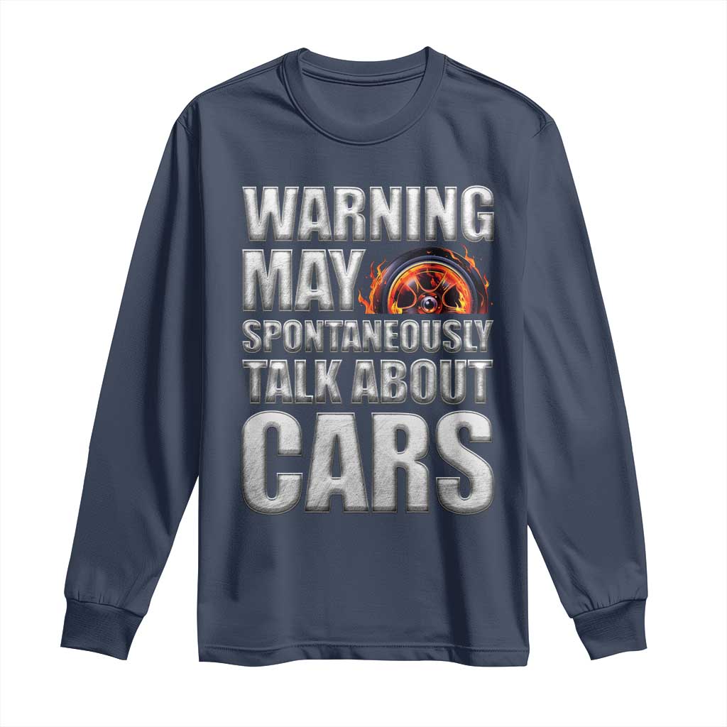 Car Lover Long Sleeve Shirt Warning May Spontaneously Talk About Cars TS09 Navy Print Your Wear